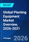 Global Planting Equipment Market Overview, 2026-2031 - Product Thumbnail Image