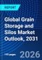 Global Grain Storage and Silos Market Outlook, 2031 - Product Image