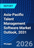Asia-Pacific Talent Management Software Market Outlook, 2031- Product Image