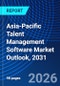 Asia-Pacific Talent Management Software Market Outlook, 2031 - Product Thumbnail Image