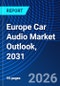 Europe Car Audio Market Outlook, 2031 - Product Image