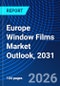 Europe Window Films Market Outlook, 2031 - Product Image