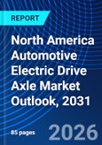 North America Automotive Electric Drive Axle Market Outlook, 2031- Product Image