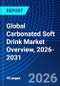 Global Carbonated Soft Drink Market Overview, 2026-2031 - Product Thumbnail Image