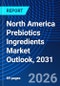 North America Prebiotics Ingredients Market Outlook, 2031 - Product Thumbnail Image