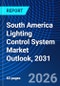 South America Lighting Control System Market Outlook, 2031 - Product Image