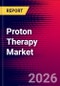Proton Therapy Market (By Type, Product Type, Setup Type, Application, End User, and Region), Key Company Profiles, Market Dynamics, Trends and Recent Developments - Global Forecast to 2032 - Product Thumbnail Image