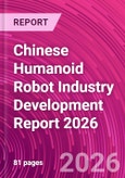 Chinese Humanoid Robot Industry Development Report 2026- Product Image