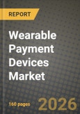 Wearable Payment Devices Market Outlook 2026-2034: Market Share, and Growth Analysis by Device Type (Smart Watches, Fitness Trackers, Payment Wristbands, Smart Rings), Technology, Application, Sales Channel- Product Image
