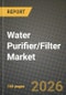 Water Purifier/Filter Market Outlook 2026-2034: Market Share, and Growth Analysis by Technology (Ultraviolet Light (UV), Reverse Osmosis (RO), Carbon Filtration, Ion-Exchange & De-ionisation, Other Technologies), End User, Distribution Channel - Product Thumbnail Image