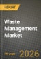 Waste Management Market Outlook 2026-2034: Market Share, and Growth Analysis by Source, Service Type, Waste Type - Product Thumbnail Image