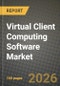 Virtual Client Computing Software Market Outlook 2026-2034: Market Share, and Growth Analysis by Deployment Model (On-Premises, Cloud - Desktop as a Service (DaaS), Hybrid), Organization Size, End-User Industry, Technology - Product Thumbnail Image