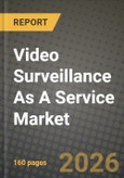 Video Surveillance As A Service (VSaaS) Market Outlook 2026-2034: Market Share, and Growth Analysis by Deployment Type (Hosted, Managed, Hybrid), AI Feature, Organization Size, Vertical- Product Image