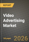 Video Advertising Market Outlook 2026-2034: Market Share, and Growth Analysis by Device (Mobile, Desktop and Laptop, Connected TV / OTT, Digital-Out-of-Home (DOOH) Screens), Ad Format, End-User Industry, Pricing Model- Product Image