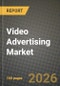 Video Advertising Market Outlook 2026-2034: Market Share, and Growth Analysis by Device (Mobile, Desktop and Laptop, Connected TV / OTT, Digital-Out-of-Home (DOOH) Screens), Ad Format, End-User Industry, Pricing Model - Product Thumbnail Image