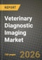 Veterinary Diagnostic Imaging Market Outlook 2026-2034: Market Share, and Growth Analysis by Equipment, Application, Animal Type, End User - Product Image