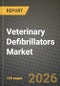 Veterinary Defibrillators Market Outlook 2026-2034: Market Share, and Growth Analysis by Animals Type (Companion Animals, Live Stock Animals), Technology, Modality - Product Thumbnail Image