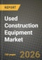 Used Construction Equipment Market Outlook 2026-2034: Market Share, and Growth Analysis by Product Type (Crane, Telescopic Handler, Excavator, Material Handling Equipment, Loader and Backhoe, Attachments and Others), Drive Type, End-use Industry, Sales Channel - Product Thumbnail Image