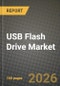 USB Flash Drive Market Outlook 2026-2034: Market Share, and Growth Analysis by Storage Capacity (8 GB and Below, 16 GB, 32 GB, 64 - 128 GB, 256 GB and Above), Interface, Application, Distribution Channel - Product Image