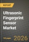 Ultrasonic Fingerprint Sensor Market Outlook 2026-2034: Market Share, and Growth Analysis by Technology (Single-frequency, Multi-Frequency), End-User, Application - Product Thumbnail Image