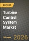 Turbine Control System Market Outlook 2026-2034: Market Share, and Growth Analysis by Type (Steam Turbine Control Systems, Gas Turbine Control Systems, Wind Turbine Control Systems, Hydro Turbine Control Systems), Function, Component, End-User - Product Thumbnail Image