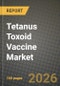 Tetanus Toxoid Vaccine Market Outlook 2026-2034: Market Share, and Growth Analysis by Vaccine Type (Diphtheria, Tetanus, and Pertussis (DTaP), Diphtheria and Tetanus (DT), Tetanus, Diphtheria, and Pertussis (Tdap), Other Vaccine Types), Age Group, End User, Distribution Channel - Product Thumbnail Image