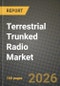 Terrestrial Trunked Radio Market Outlook 2026-2034: Market Share, and Growth Analysis by Mode (of Operation, Trunked Mode Operation (TMO), Direct Mode Operation (DMO)), Component, Access Technology, Frequency Band - Product Image