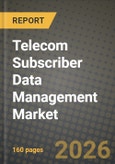 Telecom Subscriber Data Management Market Outlook 2026-2034: Market Share, and Growth Analysis by Solution Type, Deployment Mode, Organization Size, Network Type- Product Image