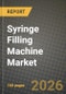 Syringe Filling Machine Market Outlook 2026-2034: Market Share, and Growth Analysis by Type (Automated, Semi-Automated, Manual / Benchtop), Technology, Output Capacity, End-User - Product Thumbnail Image