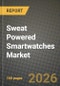 Sweat Powered Smartwatches Market Outlook 2026-2034: Market Share, and Growth Analysis by Power Source (Biofuel Cell, Thermoelectric, Tribo/Piezoelectric, Photovoltaic, RF, Hybrid Multi-source), Operating System, Display Type, Application - Product Thumbnail Image