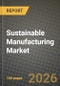 Sustainable Manufacturing Market Outlook 2026-2034: Market Share, and Growth Analysis by Industry Vertical, Technology, Solution Type - Product Thumbnail Image