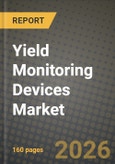 Yield Monitoring Devices Market Outlook 2026-2034: Market Share, and Growth Analysis by Device Type (Mass Flow Sensors, Moisture Sensors, GPS Receivers, Other Sensor Types), Technology, Component, Application- Product Image