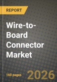 Wire-to-Board Connector Market Outlook 2026-2034: Market Share, and Growth Analysis by Pitch Size (Upto 2 mm, - 4 mm, Above 4 mm), Mounting Type, Current Rating, Orientation- Product Image