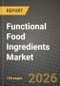 2026 Functional Food Ingredients Market Outlook: Size, Share, Trends and Forecast 2025-2034 - Product Thumbnail Image