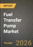 2026 Fuel Transfer Pump Market Outlook: Size, Share, Growth Trends and Forecast 2025-2034- Product Image