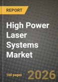High Power Laser Systems Market Outlook 2026-2034: Market Share, and Growth Analysis by Laser Source Type (Fiber Laser, Disk Laser, Diode Laser, CO2 Laser, Other Laser Source Types), Power Output, Application, End-User Industry- Product Image