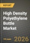 High Density Polyethylene (HDPE) Bottle Market Outlook 2026-2034: Market Share, and Growth Analysis by Cap Type (Screw Closure, Snap Closure, Disc-Top Closure, Spray / Trigger Closure, Flip-Top Closure, Child-Resistant Closure), Bottle Capacity, End-User Industry, Resin Source - Product Thumbnail Image