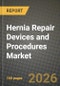 Hernia Repair Devices and Procedures Market Outlook 2026-2034: Market Share, and Growth Analysis by Product, Procedure, Hernia Type, Material - Product Thumbnail Image