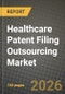 Healthcare Patent Filing Outsourcing Market Outlook 2026-2034: Market Share, and Growth Analysis by Service Type, Outsourcing Model, Client Type - Product Thumbnail Image