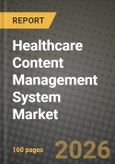 Healthcare Content Management System Market Outlook 2026-2034: Market Share, and Growth Analysis by Component (Software, Services), Deployment Mode, Application, End User- Product Image