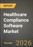 Healthcare Compliance Software Market Outlook 2026-2034: Market Share, and Growth Analysis by Deployment Mode (On-Premise, Cloud-Based, Web-Based), Solution Module, End User- Product Image