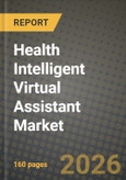 Health Intelligent Virtual Assistant Market Outlook 2026-2034: Market Share, and Growth Analysis by Technology (Voice (Speech Recognition), Text-to-Speech, Text-based / NLP, Multimodal and Emotion-AI Interfaces), Product, Application, End User- Product Image