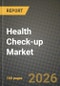 Health Check-up Market Outlook 2026-2034: Market Share, and Growth Analysis by Service Type (Routine / Basic Health Check-up, Comprehensive / Full-Body Screening, Disease-Specific Screening Panels, Executive & Celebrity Programs, Pediatric & Adolescent Packages), Provider Type - Product Thumbnail Image
