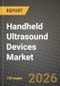 Handheld Ultrasound Devices Market Outlook 2026-2034: Market Share, and Growth Analysis by Device Type (Wired, Wireless), Probe Type, Application, End User - Product Thumbnail Image