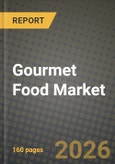 Gourmet Food Market Outlook 2026-2034: Market Share, and Growth Analysis by Product Type, Cateogory, Price Tier, Distribution Channel- Product Image