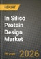 In Silico Protein Design Market Outlook 2026-2034: Market Share, and Growth Analysis by Technology, Application, End-User - Product Thumbnail Image