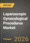 Laparoscopic Gynecological Procedures Market Outlook 2026-2034: Market Share, and Growth Analysis by Procedure, Care Delivery Mode, Payer Type - Product Thumbnail Image