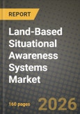 Land-Based Situational Awareness Systems Market Outlook 2026-2034: Market Share, and Growth Analysis- Product Image
