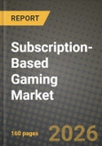 Subscription-Based Gaming Market Outlook 2026-2034: Market Share, and Growth Analysis by Gaming Type (Console Gaming, PC-based Gaming, Mobile Gaming), Platform Type, Subscription Tier, End-User- Product Image