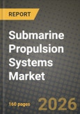 Submarine Propulsion Systems Market Outlook 2026-2034: Market Share, and Growth Analysis- Product Image
